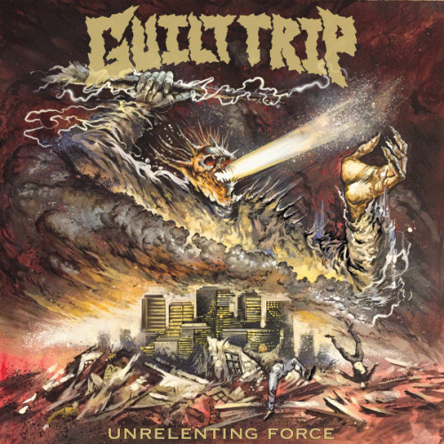 Guilt Trip : Unrelenting Force